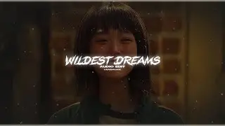 wildest dreams 「taylor swift」 // audio edit