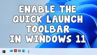 Add the Quick Launch Toolbar to the Taskbar in Windows 11