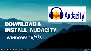 How To Install Audacity For Windows 10 | Remove Background Noise | 2021