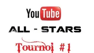 Tournoi #1 - Youtube All Stars - FINALE !