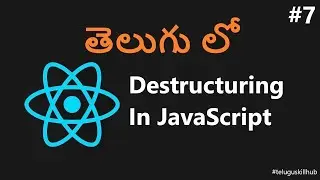 Destructuring in JavaScript - 7 - ReactJs in telugu