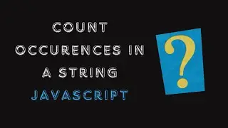 How to Count Occurrences of a Substring in a String in JavaScript