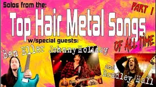 Top Hair Metal Song Solos Collab #50-#35 (w/guest stars Ben Eller, Bradley Hall, and Johnny Holiday)