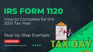 How to Fill Out Form 1120 for 2021.  Step-by-Step Instructions