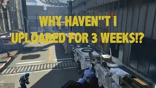 Why Haven't I Uploaded in 3 Weeks?! - Advanced Warfare Gameplay