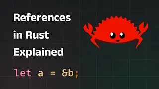 Borrowing and References in Rust Explained