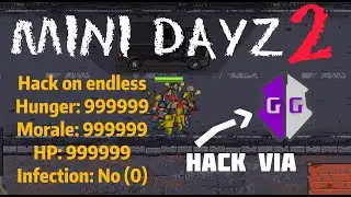 [FIX] [Пофиксили] Mini DayZ 2 invincible character #8 via GameGuardian