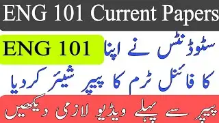 ENG 101 Current Final term Papers / ENG101 current papers final term 2023/ ENG 101 paper fall 2022