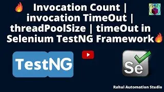 🔥 Invocation Count | invocation TimeOut | threadPoolSize | timeOut in selenium TestNG Framework 🔥