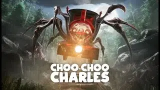 Choo-Choo Charles НОВЫЙ ХОРОР ПАРОВОЗ-ПАУК