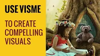 How to Use Visme to Attract and Engage Your Audience with Compelling Visuals