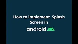 How to Create Welcome Screen (Splash Screen) in Android Studio