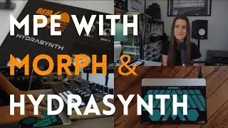 What is MPE? Sensel Morph & Hydrasynth Tutorial | Sarah Belle Reid