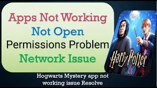 Hogwarts Mystery App not open /not working / slow processing