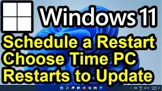 ✔️ Windows 11 - Schedule a Restart - Choose the Time Your Computer Will Restart to Compete Updates