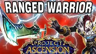 AMAZING Ranged Warrior PvP Build Guide on Project ASCENSION WoW Season 9