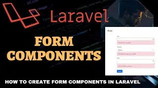 Laravel Blade Form Components | Reusable Blade Forms Components In Laravel