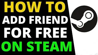 [2023] How To Add Friends On Steam For FREE! Quick And Easy