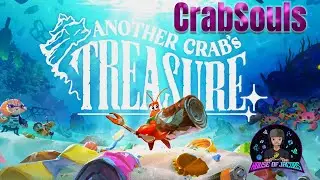 Another Crab's Treasure - Crab Souls First Playthrough: Shell-Shocking Adventure Awaits!