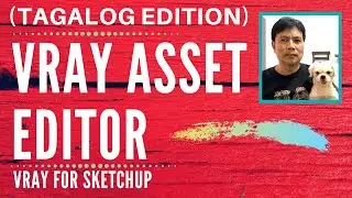 Vray For Sketchup: Overview of Vray Asset Editor (Tagalog Edition)