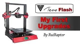 Tevo FLASH (3D Printer) - My First Upgrades