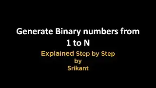 Generating Binary Numbers from 1 to N