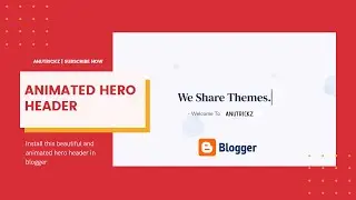 How to create beautiful and animated hero header in blogger