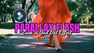 FILMORA 13 | PARALLAX FLASH | ZOOM IN |  ZOOM OUT EFFECT