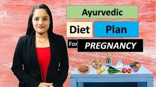 Ayurvedic Diet Plan | Pregnancy Diet - Part 2  | Whole Day Meal Plan | Trupt Wellness