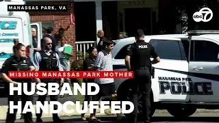 RAW VIDEO: Police handcuff husband of missing Manassas Park woman