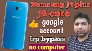 how to remove frp Samsung j4 plus | j4 core | Samsung j4 plus frp bypass