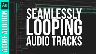 Adobe Audition: Create Seamlessly Looped Tracks Tutorial