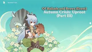 Genshin Impact - Of Ballads and Brews (Event) - Autumn Crisis: Uproot (Part III)