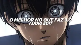 o melhor no que faz 3.0 (slowed) - dj bryan 7 [edit audio]