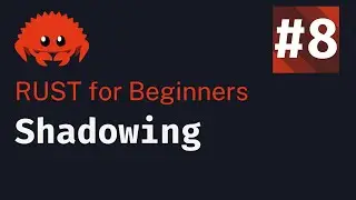 Rust Basics 2024: Lesson 8 | Shadowing