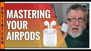 Mastering Your AirPods-- Tips and Tricks