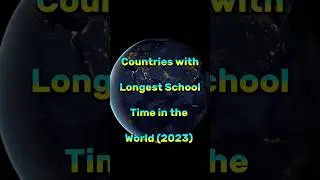 Countries with longest school time in 1 Day || #shorts #school