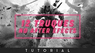 12 Truques no After Effects - Dicas em 10 minutos #01 | TUTORIAL