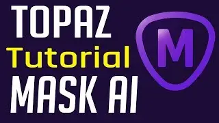 Topaz Mask AI Tutorial