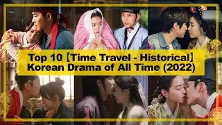 TOP 10【Time Travel - Historical】KOREAN Drama of All Time《2022》