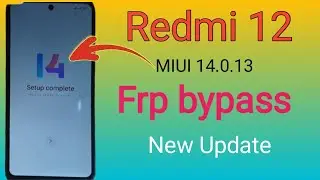 Redmi 12 Miui 14 frp bypass android 13|All xiaomi redmi Miui 14 frp bypass