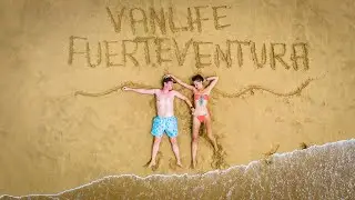 TRAVELING THE CANARY ISLANDS - FUERTEVENTURA VAN LIFE