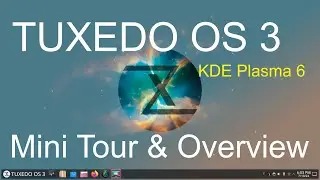 TUXEDO OS 3 - KDE Plasma 6 - Mini Tour & Overview.