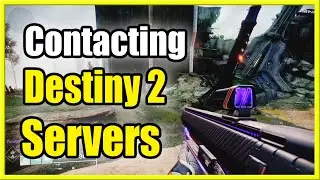 How to Fix Contacting Destiny 2 Servers (PS4, PS5, Xbox, PC)