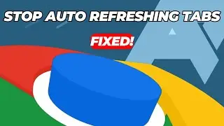 How To Stop Google Chrome Tabs From Automatically Refreshing/Reloading   | Reviewsed