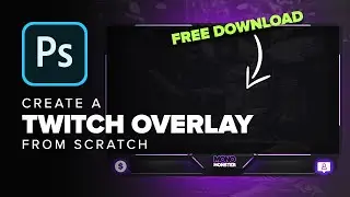 How to Create a Twitch Overlay for Your Stream | Photoshop Tutorial [Download Link Included]