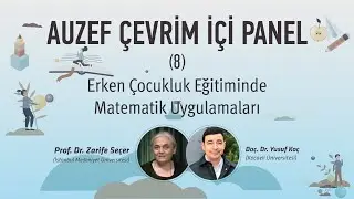 AUZEF Çevrim İçi Panel 8 | Erken Çocukluk Eğitiminde Matematik Uygulamaları