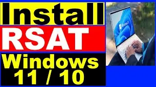 Install RSAT in Windows 11 and Windows 10