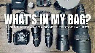 What's In My Bag (2021) | Essential Gear for Sports Photographers