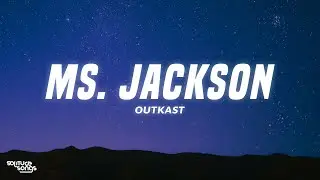 Outkast - Ms. Jackson (Lyrics)